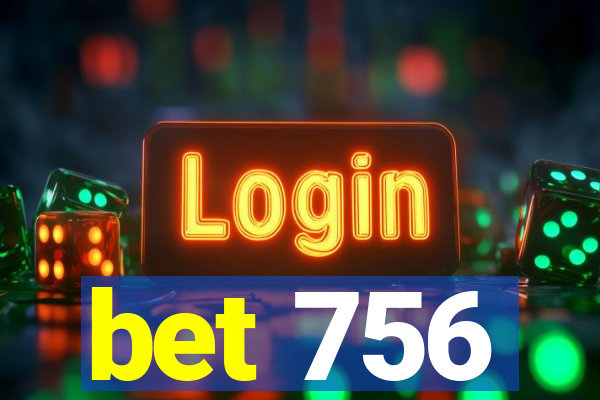 bet 756